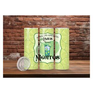 When lives gives you limes, make mojitos Tumbler